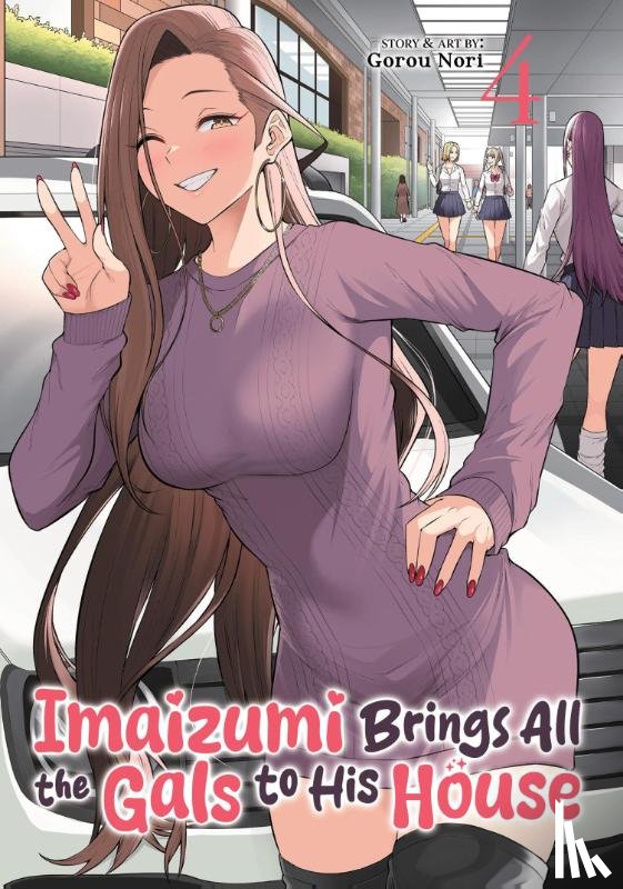 Nori, Gorou - Imaizumi Brings All the Gals to His House Vol. 4