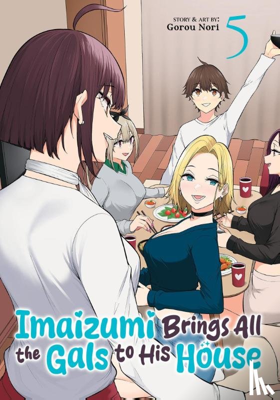 Nori, Gorou - Imaizumi Brings All the Gals to His House Vol. 5