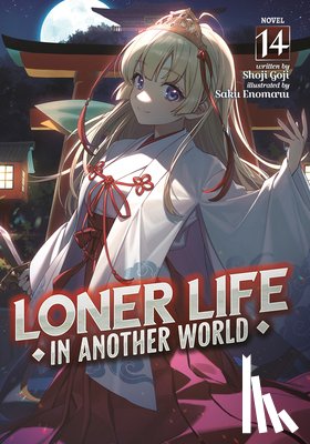 Goji, Shoji - Loner Life in Another World (Light Novel) Vol. 14