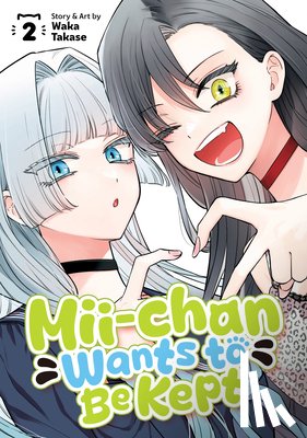 Takase, Waka - Mii-chan Wants to Be Kept Vol. 2