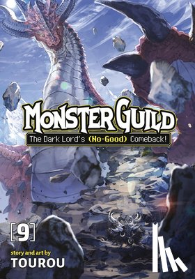 Tourou - Monster Guild: The Dark Lord's (No-Good) Comeback! Vol. 9