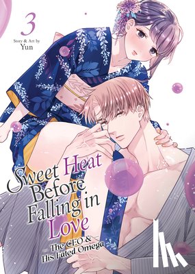 Yun - Sweet Heat Before Falling in Love: The CEO and His Fated Omega Vol. 3