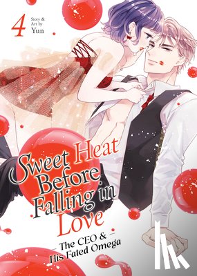 Yun - Sweet Heat Before Falling in Love: The CEO and His Fated Omega Vol. 4