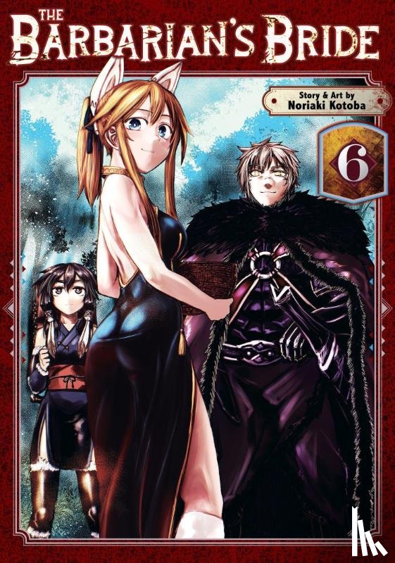 Kotoba, Noriaki - The Barbarian's Bride Vol. 6