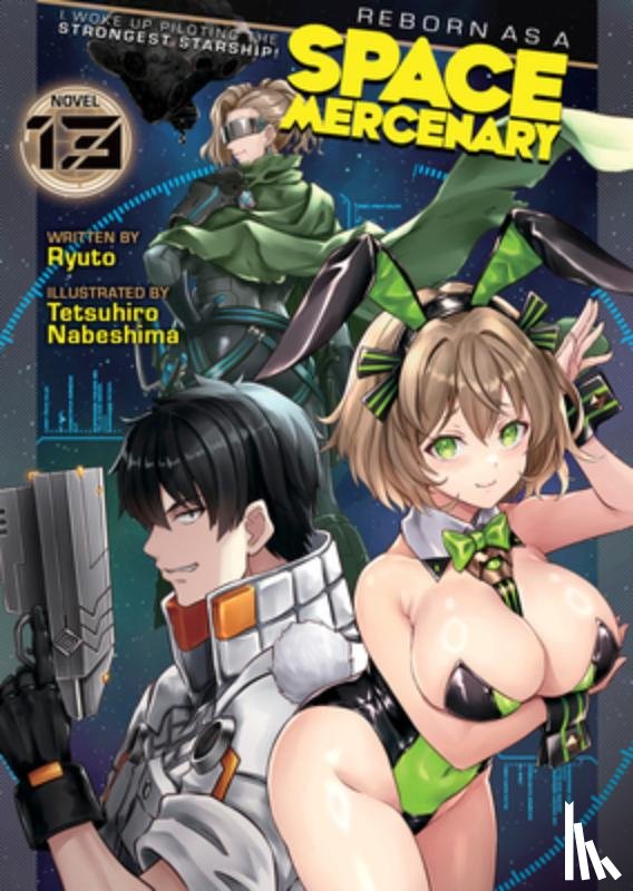 Ryuto - Reborn as a Space Mercenary: I Woke Up Piloting the Strongest Starship! (Light Novel) Vol. 13