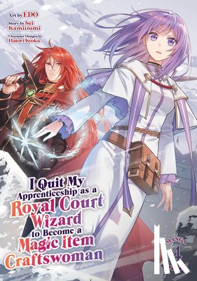Kamiizumi, Sei - I Quit My Apprenticeship as a Royal Court Wizard to Become a Magic Item Craftswoman (Manga) Vol. 4