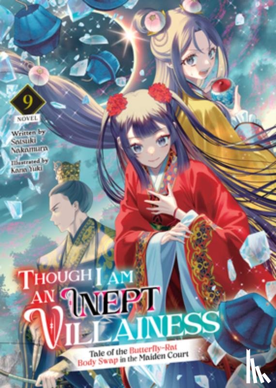Nakamura, Satsuki - Though I Am an Inept Villainess: Tale of the Butterfly-Rat Body Swap in the Maiden Court (Light Novel) Vol. 9
