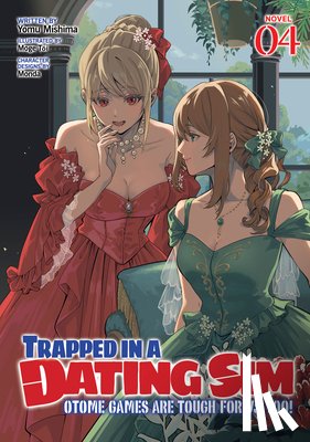 Mishima, Yomu - Trapped in a Dating Sim: Otome Games Are Tough For Us, Too! (Light Novel) Vol. 4