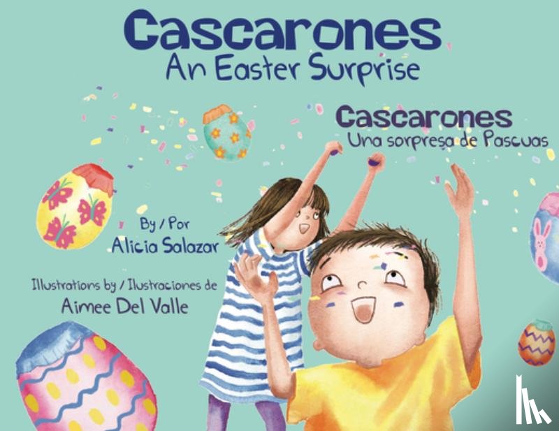 Salazar, Alicia - Cascarones: An Easter Surprise / Una Sorpresa de Pascuas