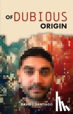 Santiago, David - Of Dubious Origin