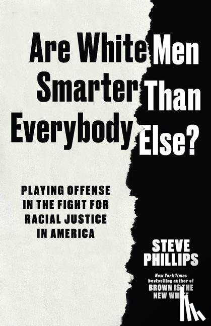 Phillips, Steve - Are White Men Smarter Than Everybody Else?