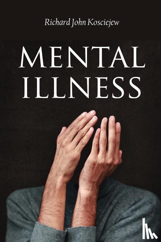 Kosciejew, Richard John - Mental Illness