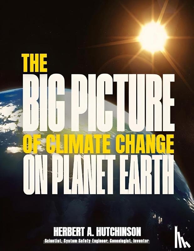 Hutchinson, Herbert A. - The Big Picture of Global Warming on Planet Earth