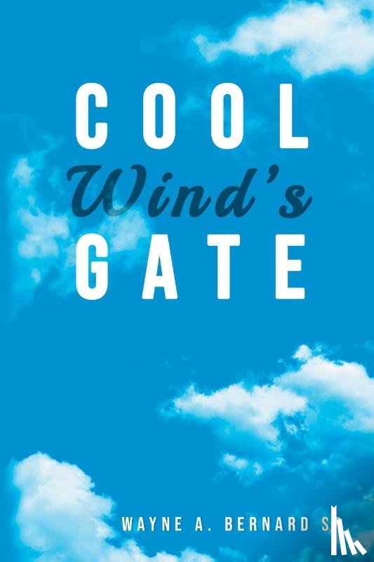 Bernard, Wayne A. - Cool Wind's Gate