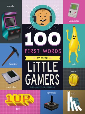 Mireles-Guerrero, Carlos - 100 First Words for Little Gamers