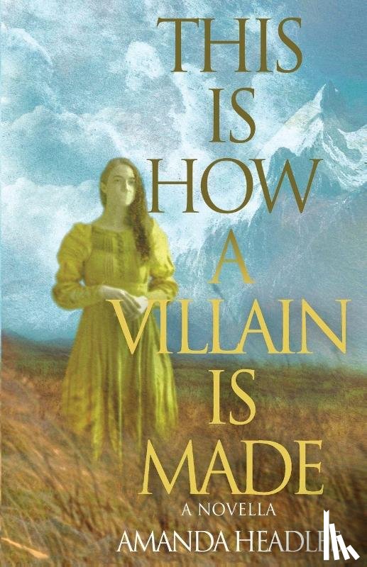 Headlee, Amanda - This Is How A Villain Is Made