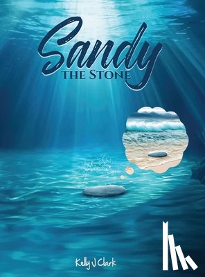 Clark, Kelly J. - Sandy the Stone