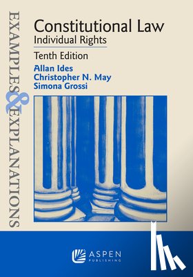 Ides, Allan - Examples & Explanations for Constitutional Law: Individual Rights