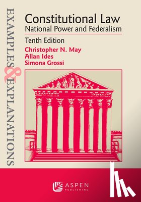 May, Christopher N. - Examples & Explanations for Constitutional Law: National Power and Federalism