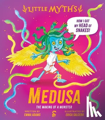 Adams, Emma - Little Myths Medusa: The Making of a Monster