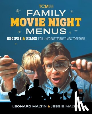 Maltin, Leonard, Maltin, Jessie - Family Movie Night Menus
