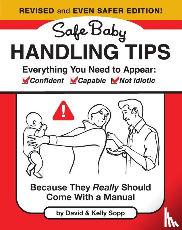 Sopp, David, Sopp, Kelly - Safe Baby Handling Tips (Revised and Even Safer Edition)