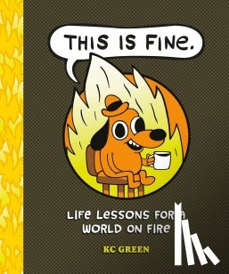 Green, KC - This is Fine: Life Lessons for a World on Fire