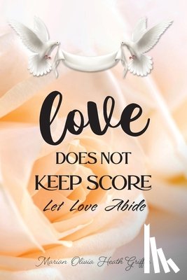Heath Griffin, Marian Olivia - LOVE DOES NOT KEEP SCORE