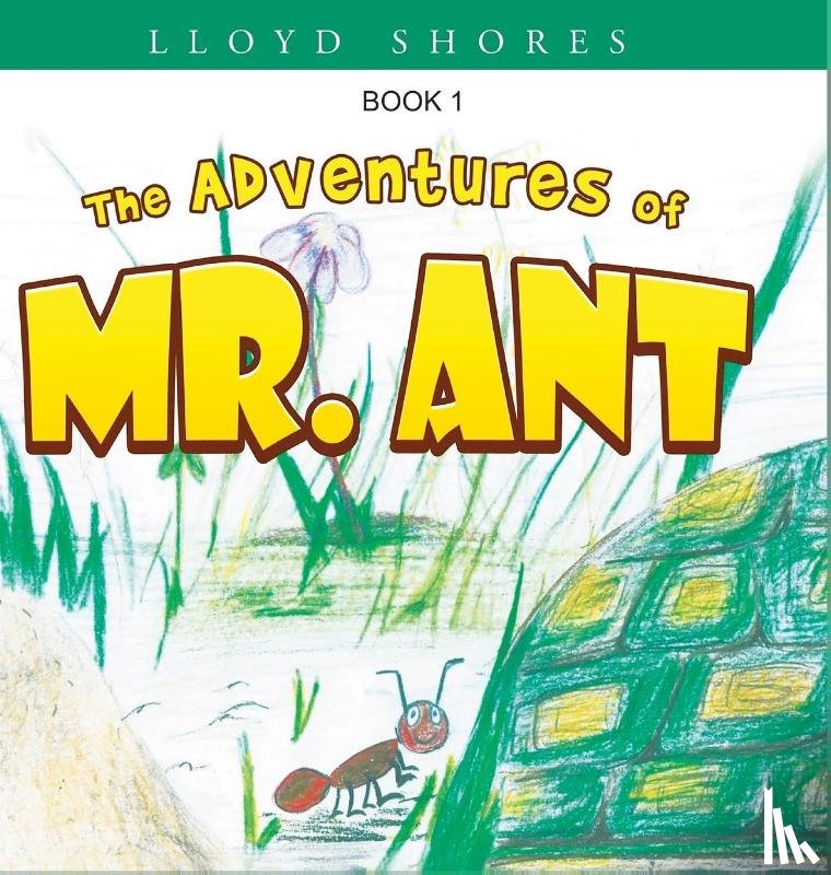 Shores, Lloyd - The Adventures of Mr. Ant