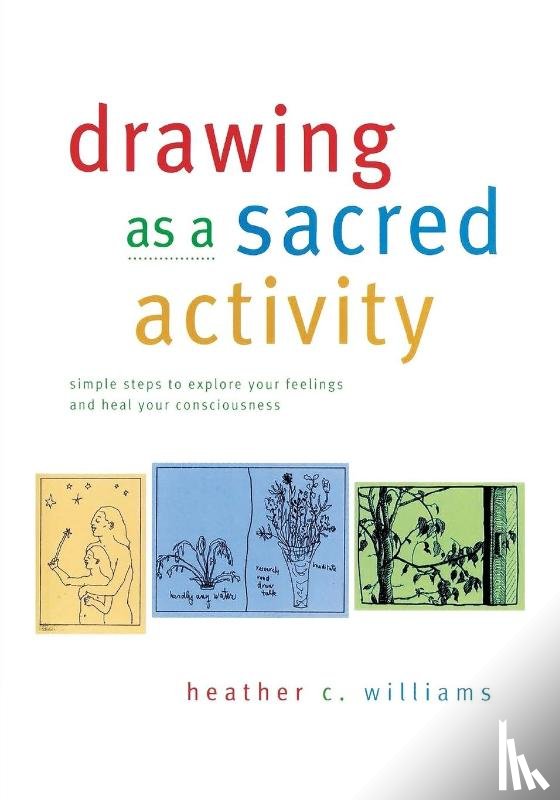 Williams, Heather C. - Drawing as a Sacred Activity