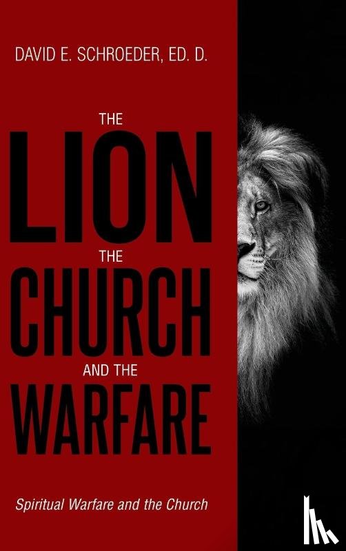 Schroeder, David E. - The Lion, The Church, and The Warfare
