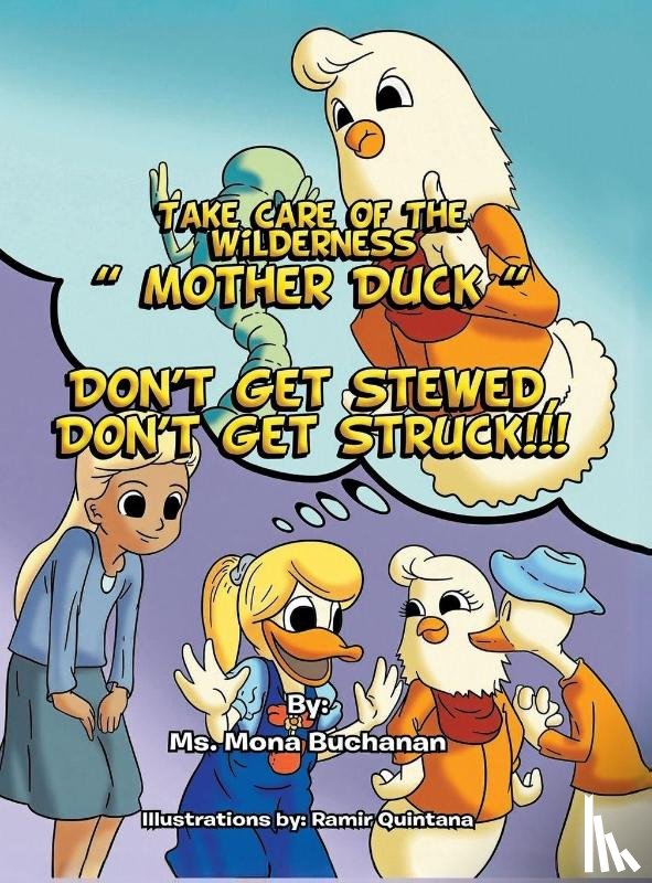 Buchanan, Ms. Mona - Take Care of the Wilderness! ''Mother Duck''