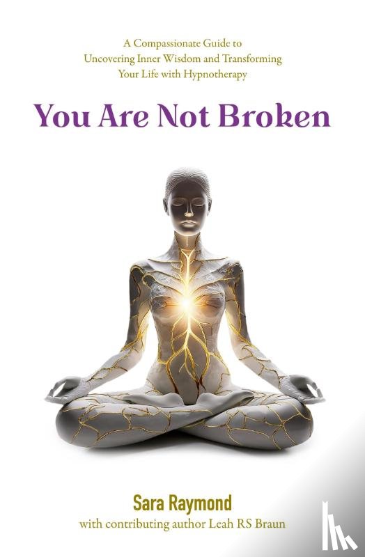 Raymond, Sara, Braun, Leah Rs - You Are Not Broken