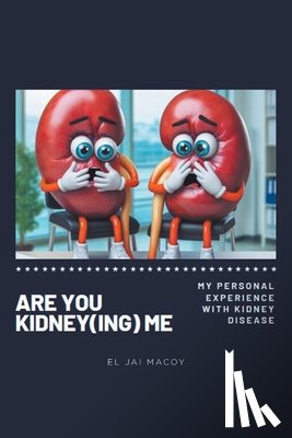 Macoy, El Jai - ARE YOU KIDNEY(ING) ME