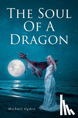Ogden, Michael - The Soul of a Dragon