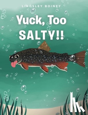 Boiney, Lindsley - Yuck, Too SALTY!!