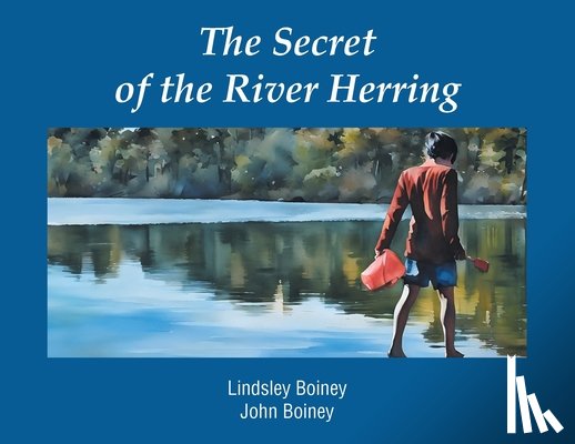Boiney, Lindsley - The Secret of the River Herring