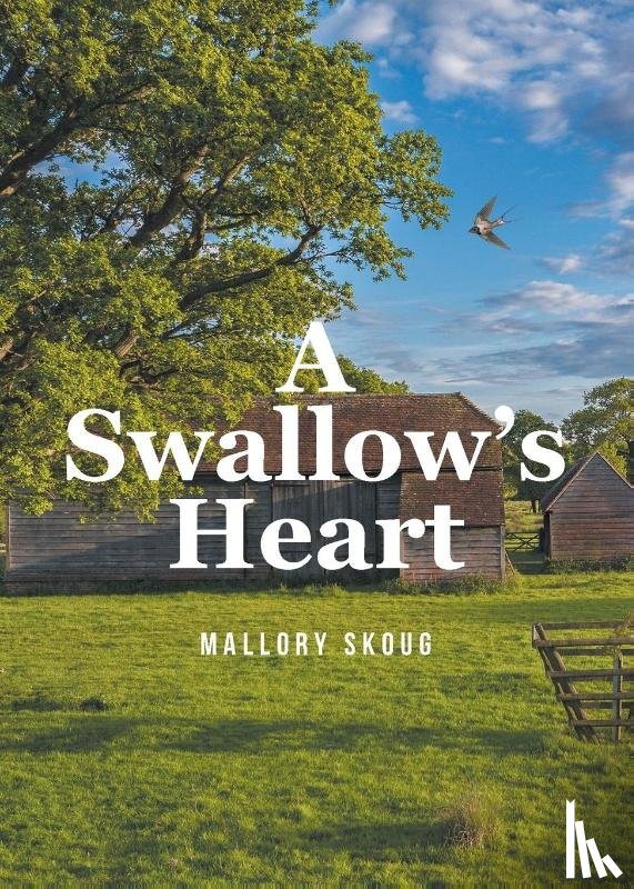 Skoug, Mallory - A Swallow's Heart