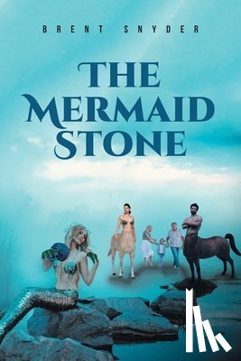 Snyder, Brent - The Mermaid Stone