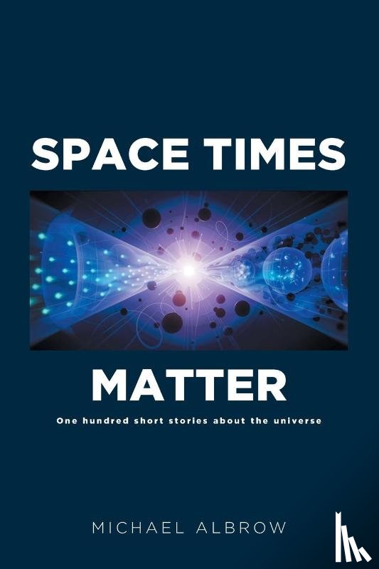 Albrow, Michael - Albrow, M: Space Times Matter