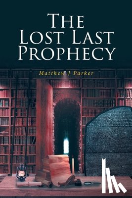 Parker, Matthew J - The Lost Last Prophecy