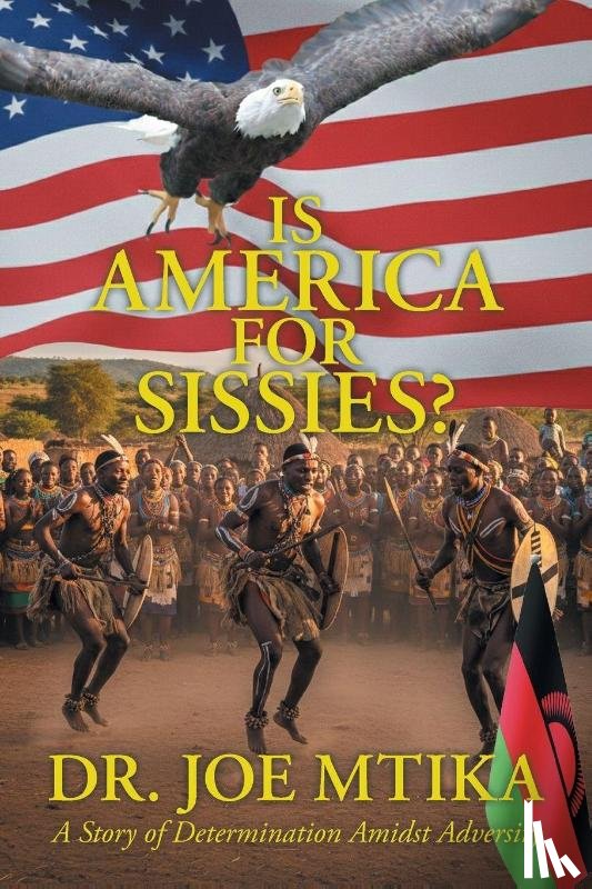 Mtika, Joe - Is America for Sissies?