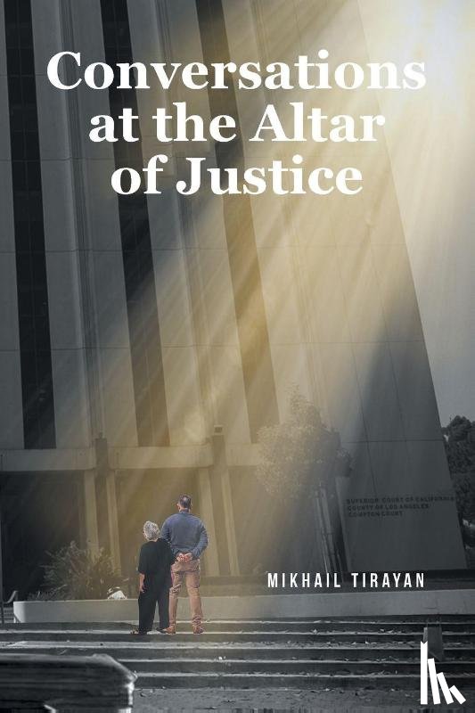 Tirayan, Mikhail - Conversations at the Altar of Justice