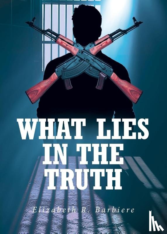 Barbiere, Elizabeth R. - What Lies in the Truth