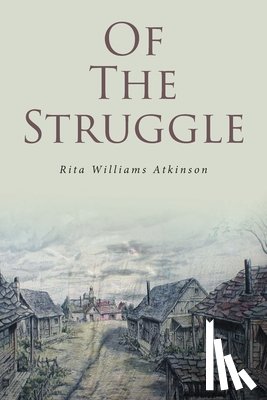 Atkinson, Rita Williams - OF THE STRUGGLE
