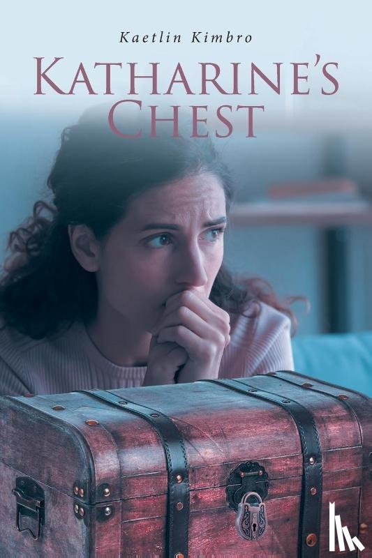 Kimbro, Kaetlin - Katharine's Chest
