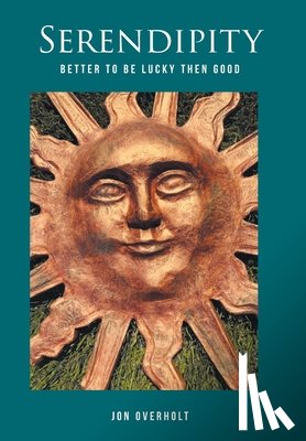 Overholt, Jon - Serendipity: Better to Be Lucky Than Good