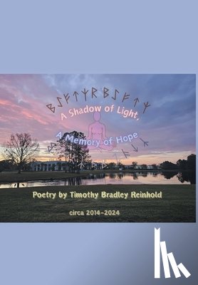 Reinhold, Timothy Bradley - Reinhold, T: Shadow Of Light, A Memory Of Hope