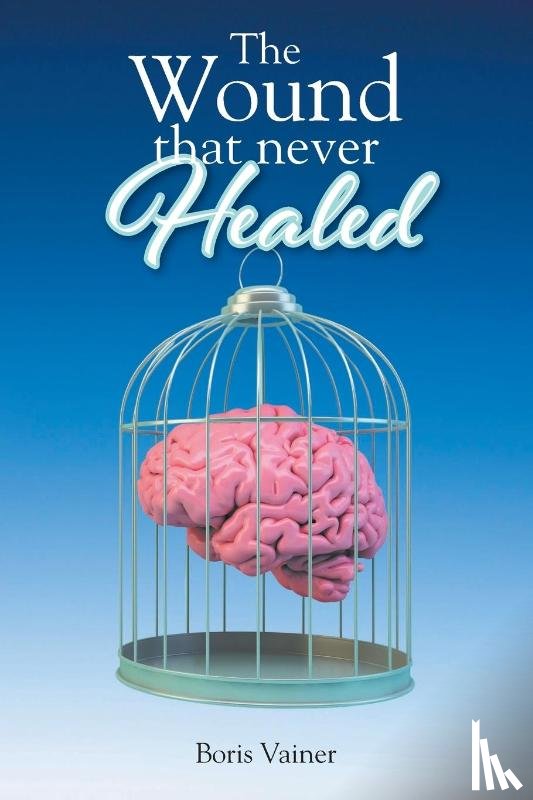 Vainer, Boris - The Wound That Never Healed