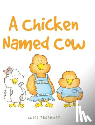 Treadway, Cliff - A Chicken Named Cow